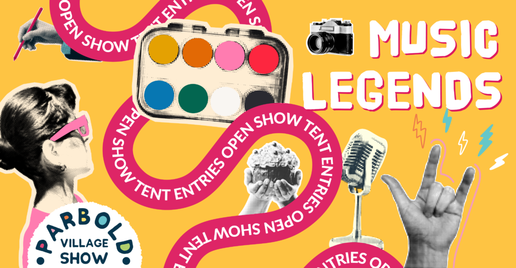 Parbold Village Show, Show Tent — A vibrant yellow promotional graphic with a collage-style design featuring black-and-white halftone images of a woman wearing pink sunglasses, a hand holding cupcakes, a vintage microphone, and a raised hand. A paint palette, film camera, and colourful lightning bolts are scattered across the design. A winding pink ribbon banner reads "Open Show Tent Entries" repeatedly. Bold white text reads "Music Legends." The Parbold Village Show circular logo appears in the bottom left corner.